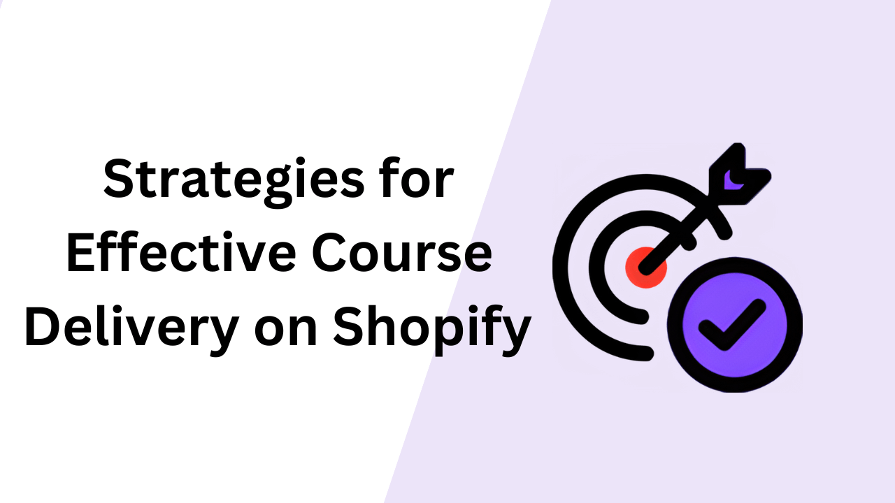Strategies for Effective Course Delivery on Shopify Image