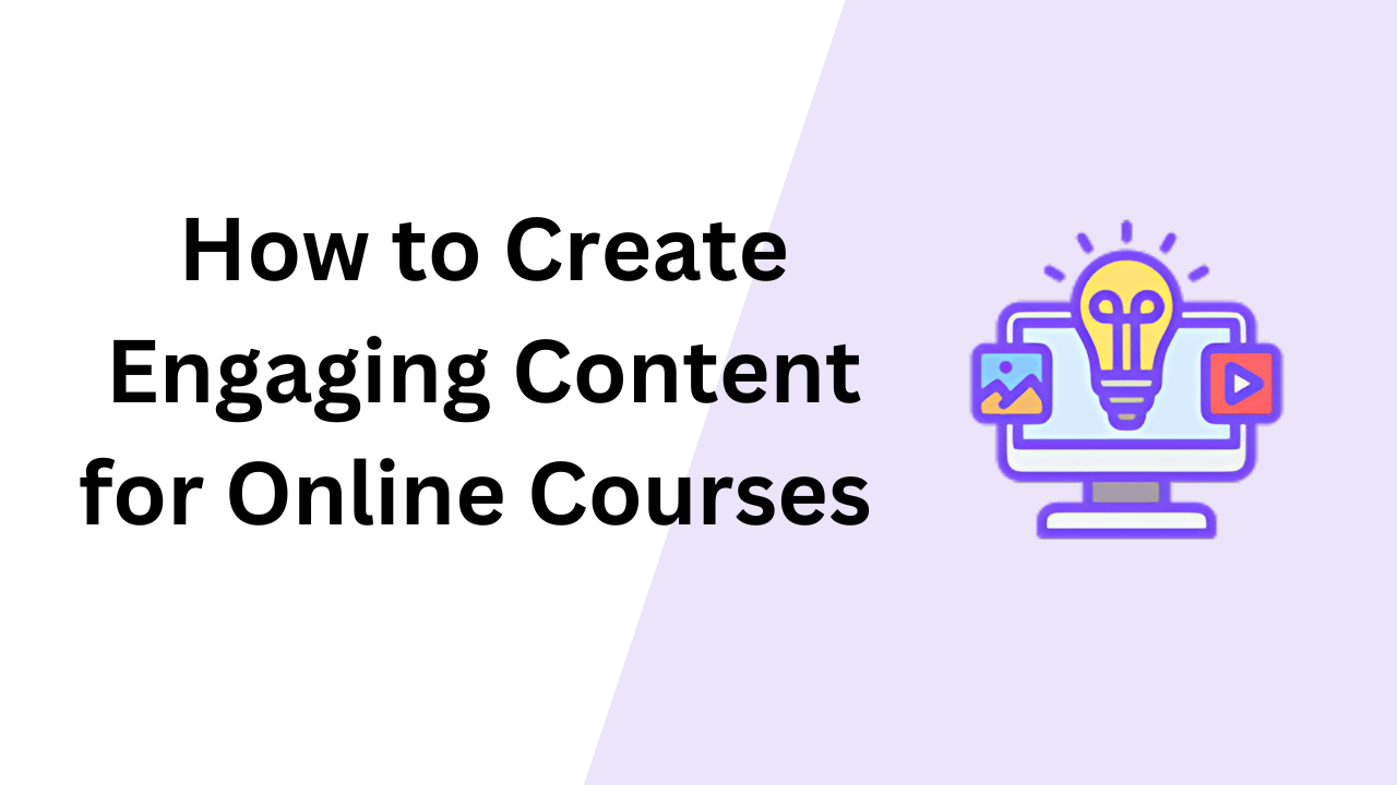 How to Create Engaging Content for Online Courses Image