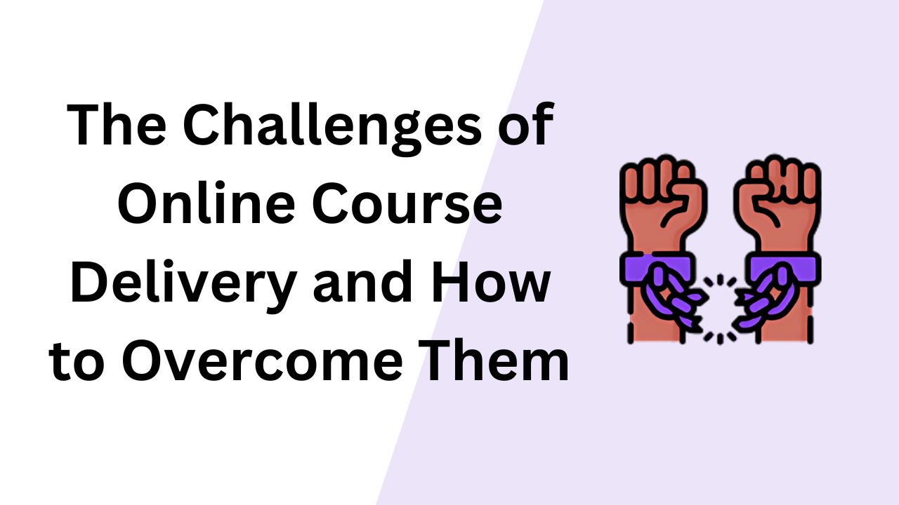 The Challenges of Online Course Delivery and How to Overcome Them Image